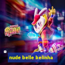 nude belle belinha